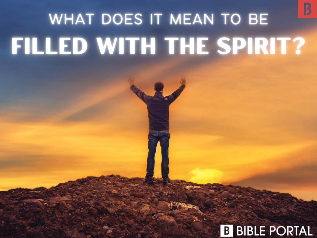 What Does It Mean to Be Filled With the Spirit? Bible Portal