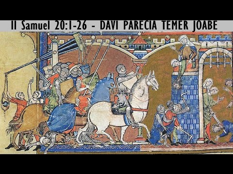 II Samuel 20:1-26 - DAVI PARECIA TEMER JOABE