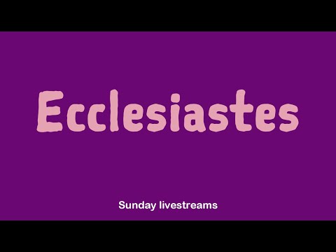 True happiness (Ecclesiastes 6:1-7:6, Sunday service livestream, 19/7/2020)
