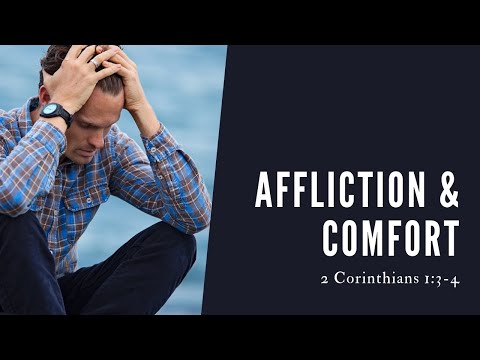Affliction & Comfort // 2 Corinthians 1:3-4 // Pastor Matt Broadway