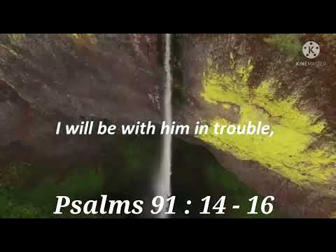 Word of God.                                       Psalms 91 : 14 - 16