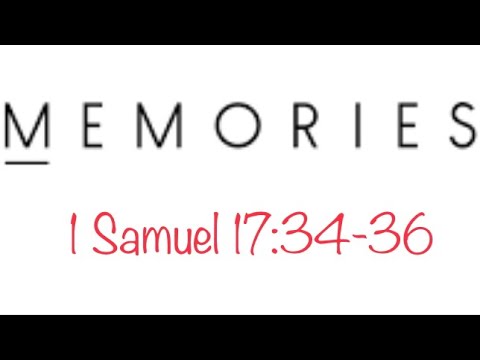 David remembers the power of God I How memories shape your future I 1 Samuel 17:34-36