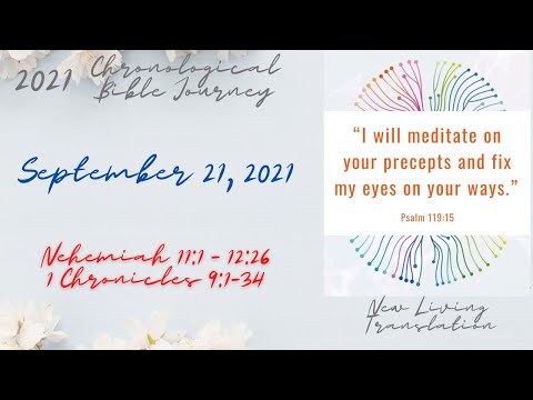 Chronological Daily Bible - September 21 - Nehemiah 11:1 - 12:26, 1 Chronicles 9:1-34