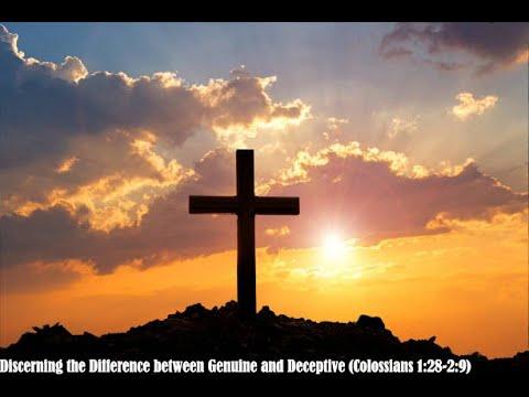 Discerning the Difference between Genuine and Deceptive (Colossians 1:28-2:9)