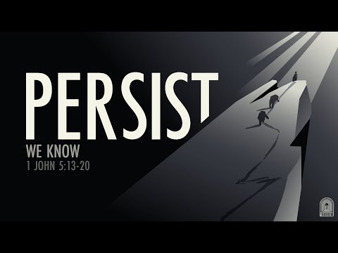 Persist: We Know (1 John 5:13-20) | The Narrow Junior High Ministry | Pastor Jacob Mock