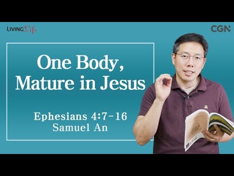 One Body, Mature in Jesus (Ephesians 4:7-16) - Living Life 10/23/2023 Daily Devotional Bible Study