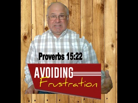 Proverbs 15:22 Avoiding Frustration