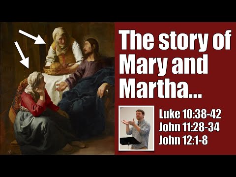 Bethany Sisters, Mary & Martha | Luke 10:38-42; John 11:28-34; 12:1-8 (Women in the Kingdom Sermons)