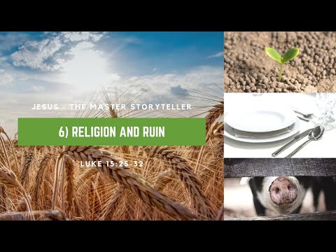 The Prodigal Son: Religion and Ruin (Luke 15:25-32)