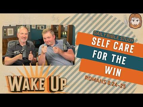 WakeUp Daily Devotional | Self Care for the Win | Matthew 11:28-30