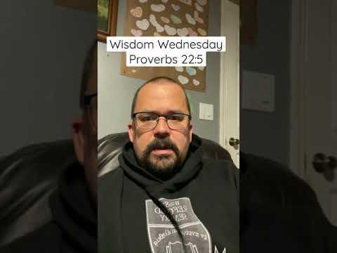Wisdom Wednesday: Proverbs 22:5 - guard your soul