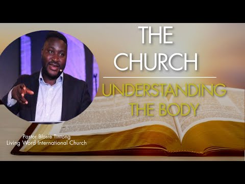 "The Church": Understanding the Body //Romans 12: 1-7 ;Ephesians 4: 1-14// Pastor Blaise Tintong