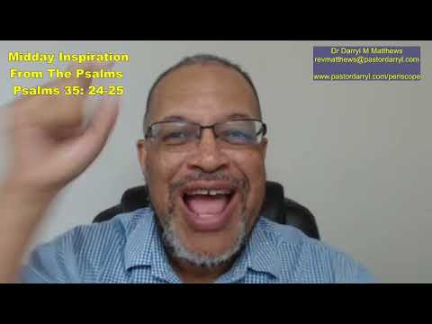 Midday Inspiration Fr The Psalms - Psalm 35: 24-25 #psalms #darrylmatthews