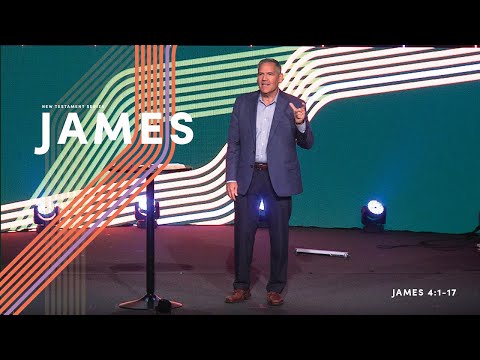 James (Part 7) – James 4:1-17