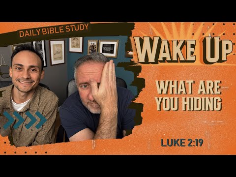 WakeUp Daily Devotional | What Are You Hiding | Luke 2:19