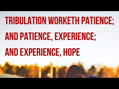 KJV Bible Songs: Tribulation worketh patience, experience, hope (Romans 5:3-5)