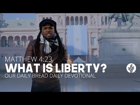 What Is Liberty? | Matthew 4:23 | Our Daily Bread Video Devotional