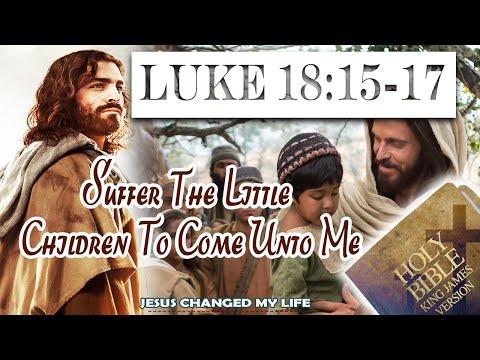 Luke 18:15-17 || Suffer the Little Children to Come unto Me || HD VIDEO