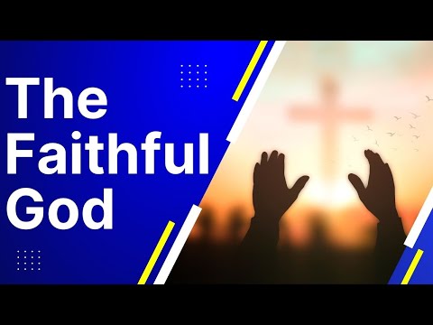 Our God is the Faithful God | Deuteronomy 7:9