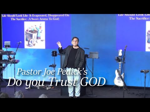 Do You Trust GOD? | Philippians 2:17-24 | 07-09-2023 | Pastor Joe Pedick