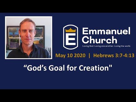 "God's Goal for Creation" - Hebrews 3:7-4:13  ||  10 May 2020