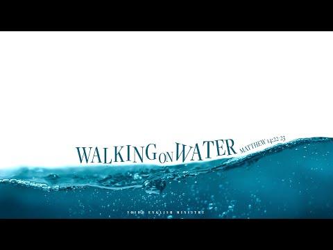 Walking on Water | Matthew 14:22-23 | Jan. 14, 2022 | 8:30pm | YEM
