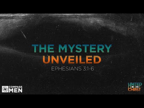 The Mystery Unveiled (Ephesians 3:1-6) | Men's Bible Study | Pastor Kellen Allen