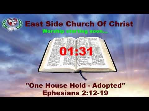 Eastside Church of Christ "One House Hold - Adopted"" Ephesians 2:12-19 Minister Anson D. Wallace