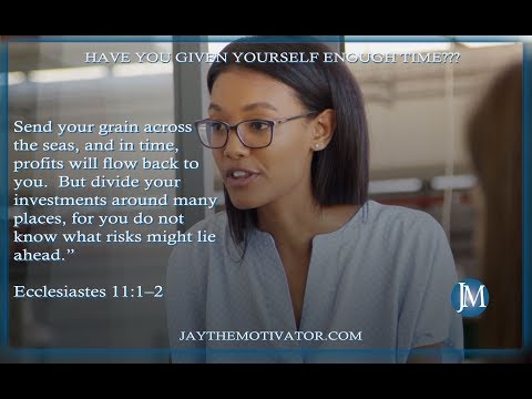 Jay's Motivational Minute: Ecclesiastes 11: 1-2