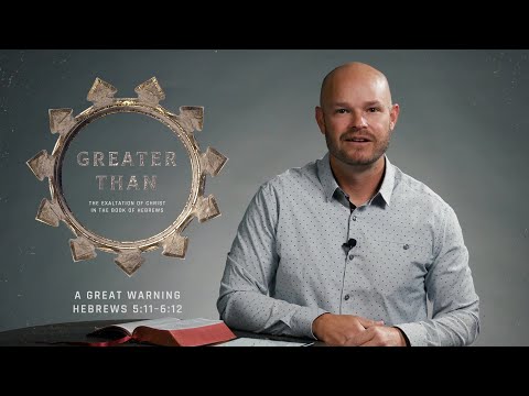 A Great Warning: Hebrews 5:11-6:12