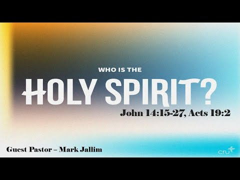 Who Is The Holy Spirit? - John 14:15-27, Acts 19:2