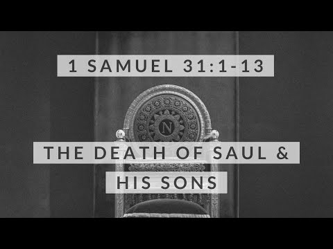 1 Samuel 31:1-13: The Death of Saul and His Sons