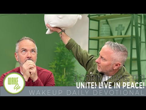 WakeUp Daily Devotional | Unite! Live in Peace! | 2 Corinthians 13:11