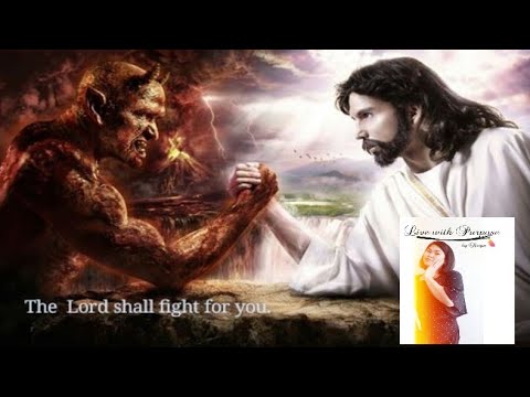 Don't worry the Lord shall fight for you.(Deuteronomy 3:22)