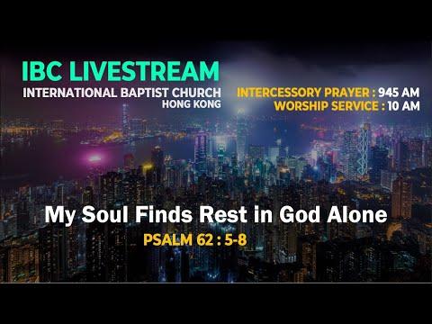 IBC Sermon LiveStream_My Soul Finds Rest in God Alone (Psalm 62:5-8)_09Aug2020