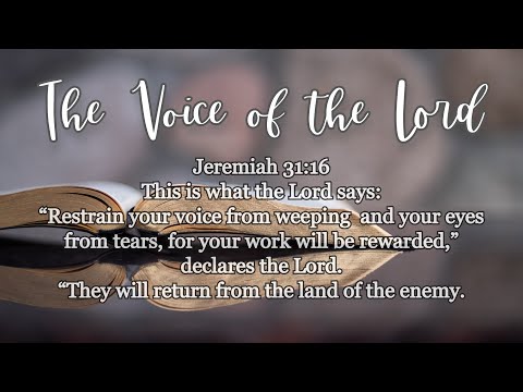 Jeremiah 31 :16 The Voice of the Lord   February 20, 2021 by Pastor Teck Uy