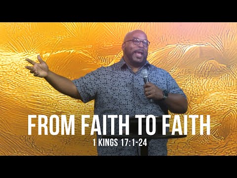 From Faith to Faith (1 Kings 17:1-24)