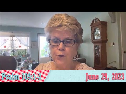 Daily Devotionals for June 29, 2023 - Psalm 109:1-2 by Bonnie Jones