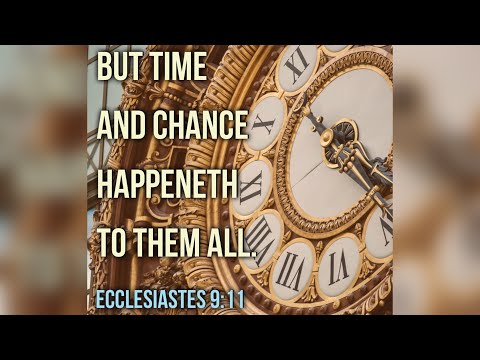 KJV Bible Songs: Time and chance (Ecclesiastes 9:11)