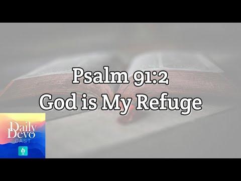 Psalm 91:2 – God is My Refuge | Daily Devocast
