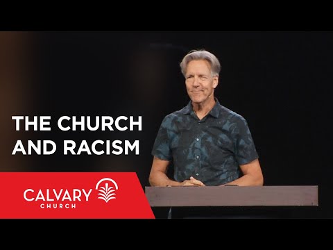 The Church and Racism - Acts 10:27-36 - Skip Heitzig