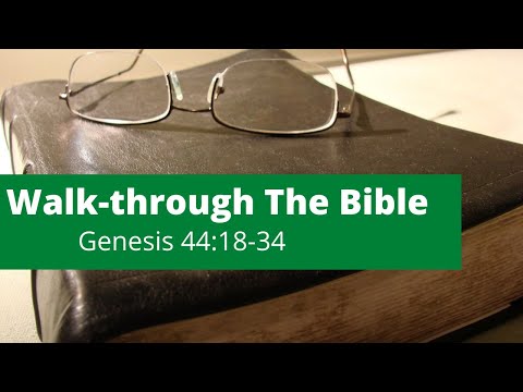 Walk-Through The Bible: Genesis 44:18-34