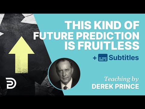 We Shall Be In The Dark If We Do Not Heed Biblical Prophecies | Derek Prince