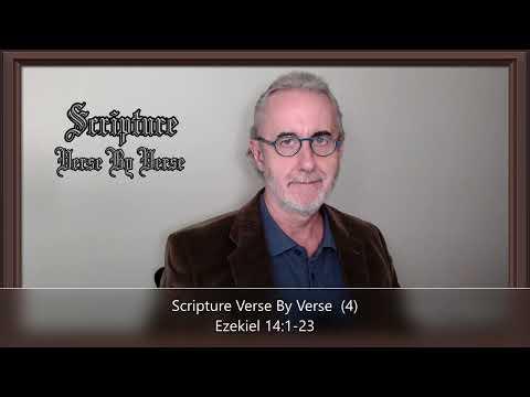 Scripture Verse By Verse  (4) Ezekiel 14:1-23