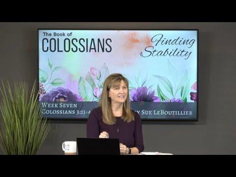 Colossians 3:12 - 4:1  • Essentials for a Stable Life • Women of the Word