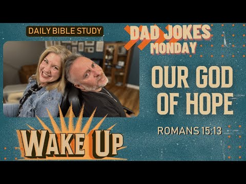 WakeUp Daily Devotional | Our God of Hope | Romans 15:13