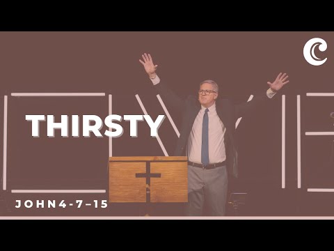 Thirsty || John 4:7-15
