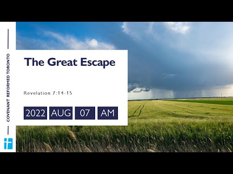 Rev. 7:14, 15 "The Great Escape"