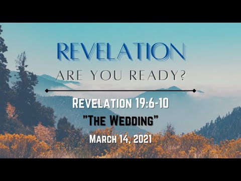 Revelation 19:6-10 "The Wedding"