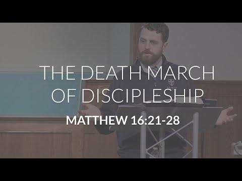 The Death March of Discipleship (Matthew 16:21-28)